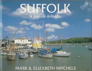 Suffolk: A Portrait in Colour - Mark Mitchels - Acceptable - Hardcover