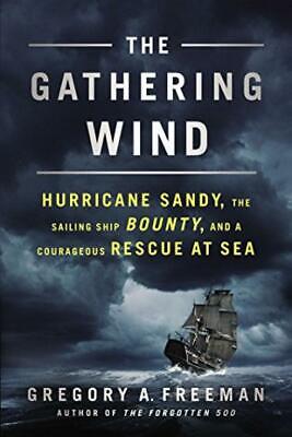 The Gathering Wind: Hurricane Sandy, the Sailin... - Gregory A Freeman - Very...