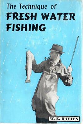 The Technique of Freshwater Fishing and Tackle ... - William Ernest Davies - ...