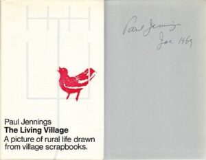 The living village: A report on rural life in E... - Paul Jennings - SIGNED -...