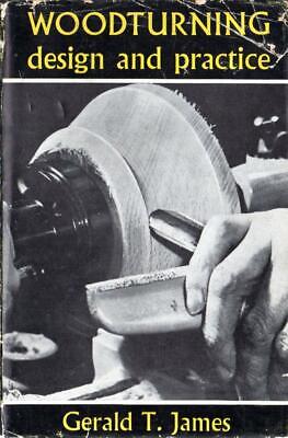 Woodturning Design and Practice - Gerald T James - Good - Hardcover