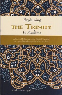 Explaining the Trinity to Muslims: A Personal R... - Carlos Madrigal - Good -...