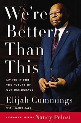Were Better Than This: My Fight for the Future ... - Elijah Cummings - Good -...