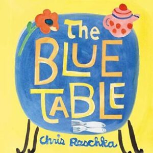 The Blue Table - Chris Raschka - GreenWilBk - Good - Hardcover