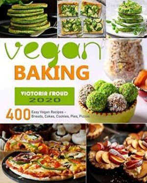 Vegan Baking: 400 Easy Vegan Recipes - Breads, ... - Victoria Froud - Good - ...