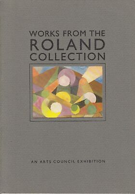 Works From The Roland Collection, - Arts Council of Great Britain - Good - Pa...