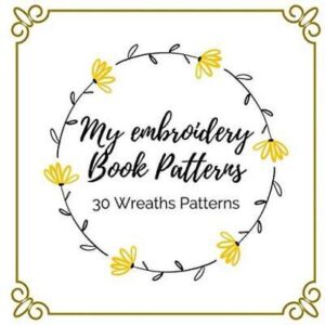 Embroidery Book Patterns 30 Wreath Patterns: 30... - Embroidery World - Good ...