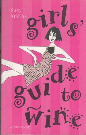 Girls Guide to Wine - Susy Atkins - SIGNED - Good - Paperback