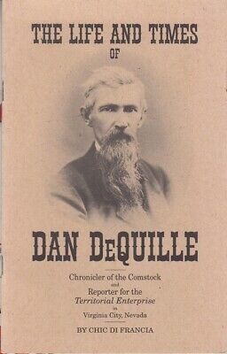 The life and times of Dan DeQuille: The Washoe ... - Chic Di Francia - SIGNED...