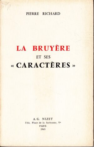 La Bruyere Et Ses Caracteres - Richard Pierre - Acceptable - Paperback